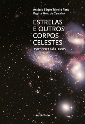 Estrelas e Outros Corpos Celestes : Astrofísica para Leigos